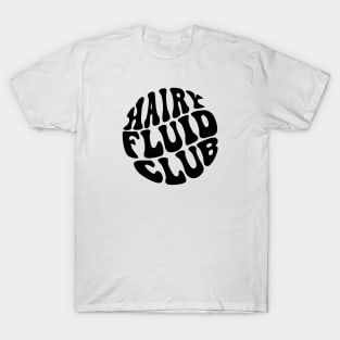 Hairy Fluid Club T-Shirt